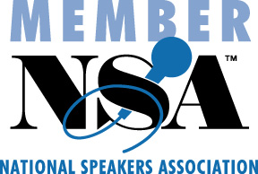 Member of the National Speakers Association, the premier association of professional speakers